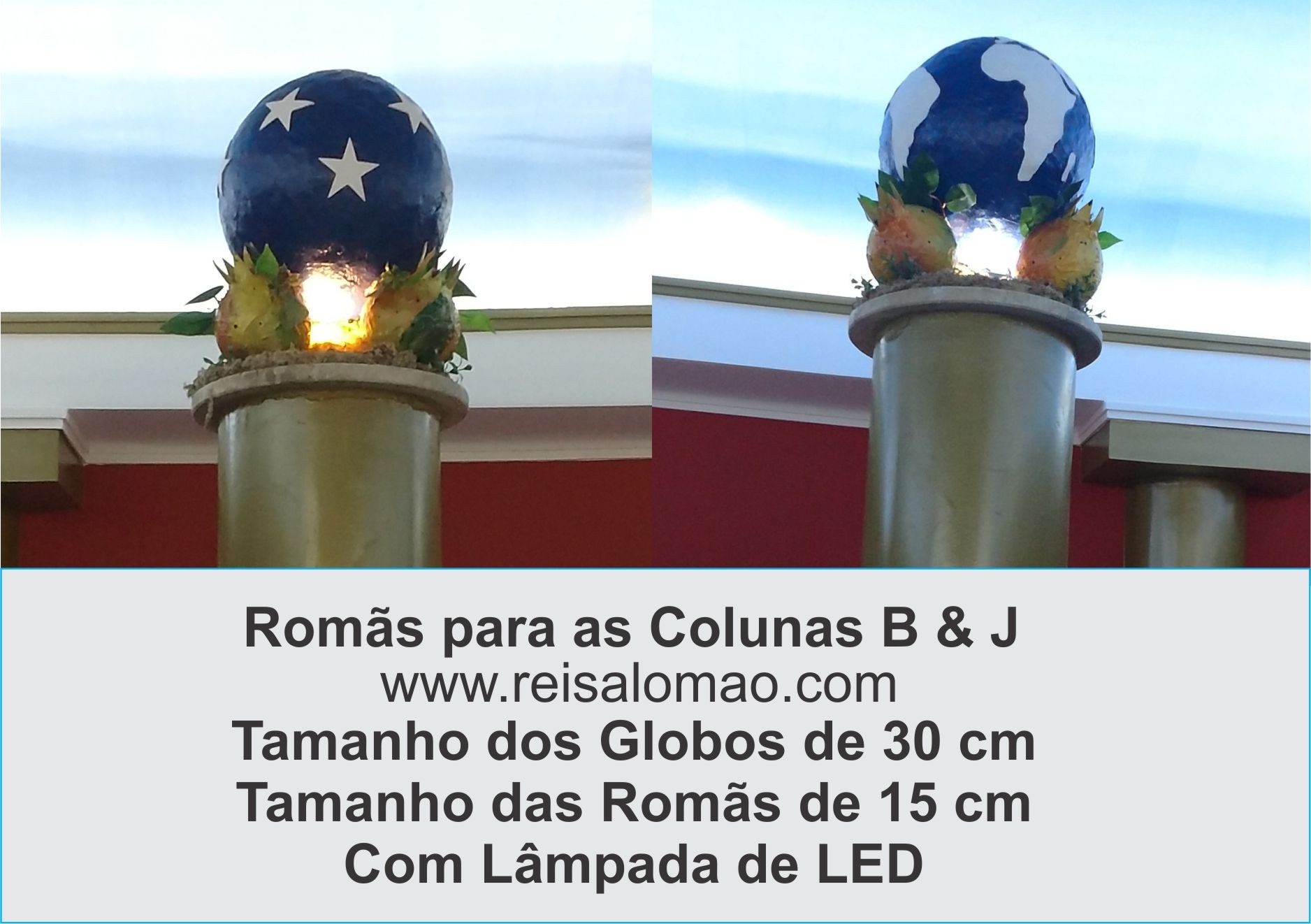 GLOBOS PARA AS COLUNAS B & J
